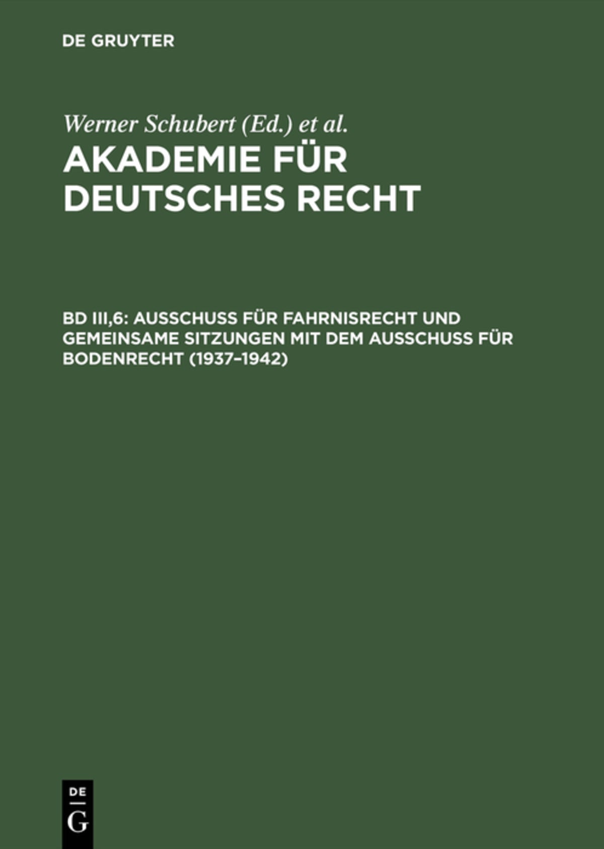 Cover image for Ausschuß für Fahrnisrecht und gemeinsame Sitzungen mit dem Ausschuß für Bodenrecht (1937–1942) ISBN 9783110138849