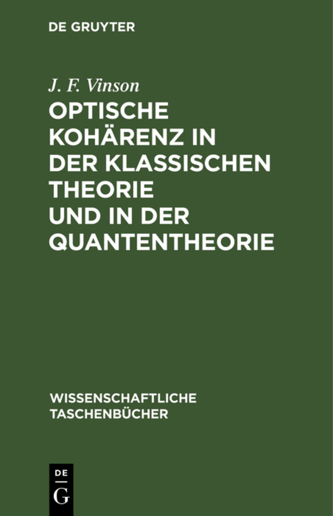 Optische Kohärenz in der klassischen Theorie und in der Quantentheorie