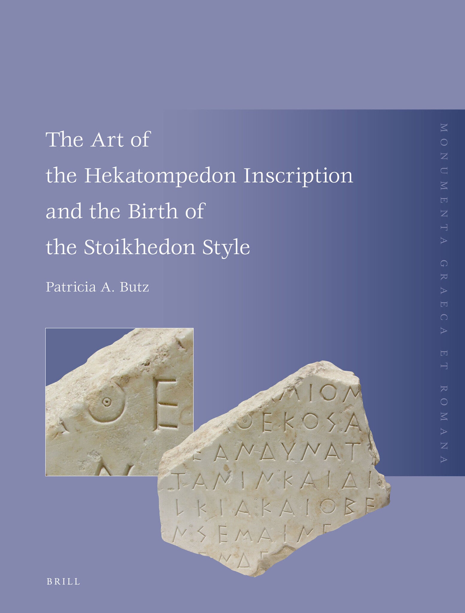 Cover image for The Art of the Hekatompedon Inscription and the Birth of the Stoichedon Style ISBN 9789004183087