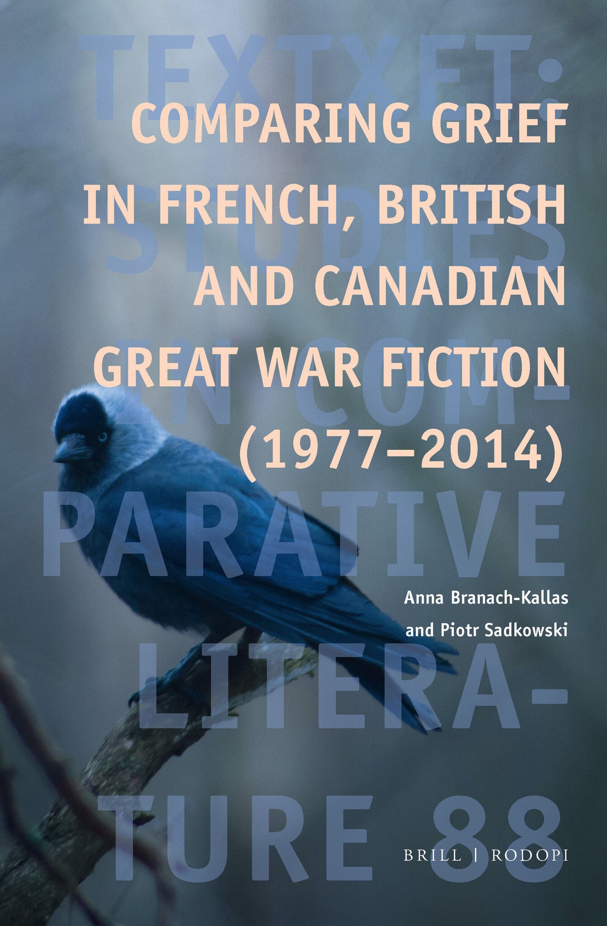 Cover image for Comparing Grief in French, British and Canadian Great War Fiction (1977-2014) ISBN 9789004364776