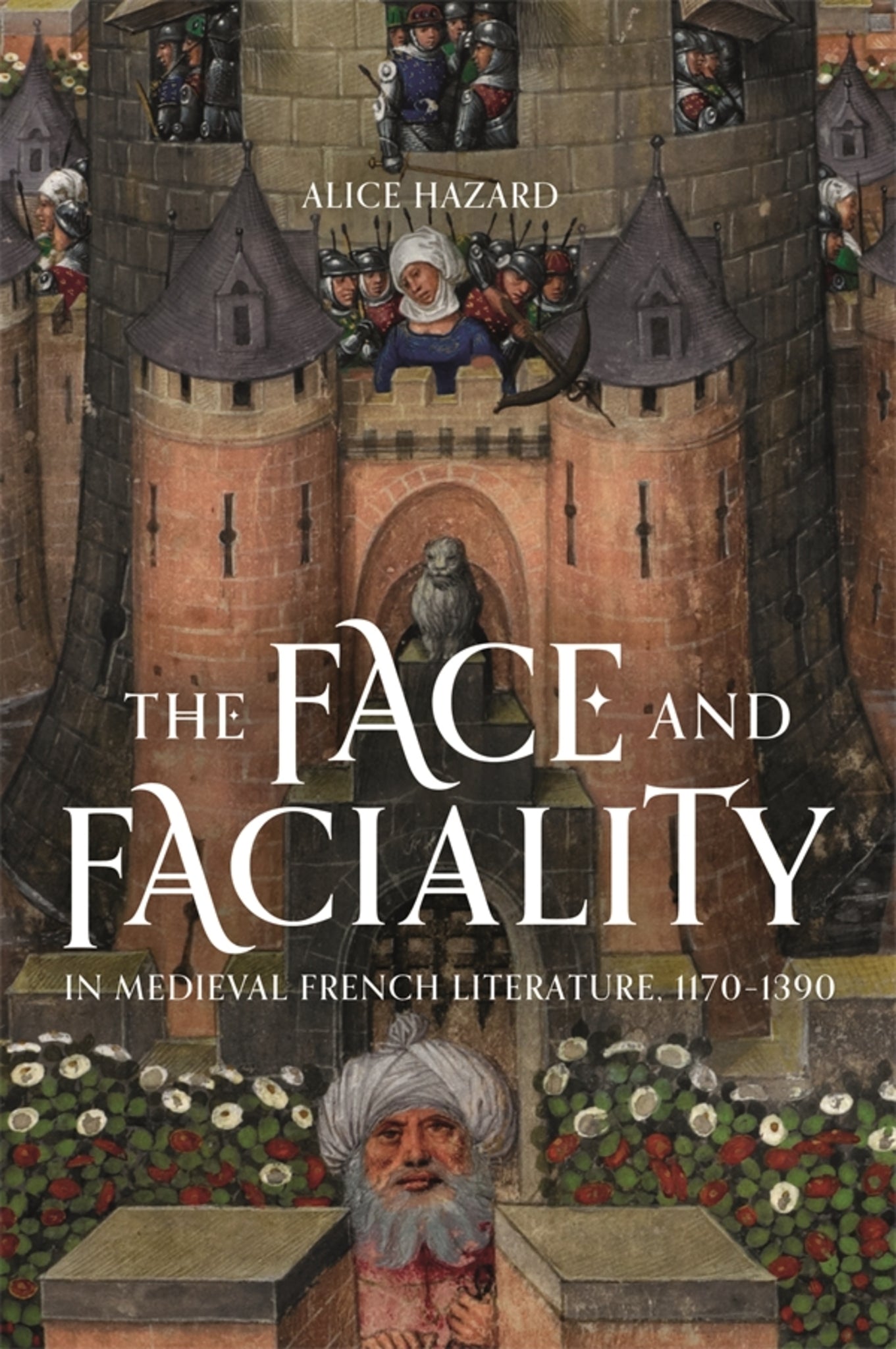 Cover image for The Face and Faciality in Medieval French Literature, 1170-1390 ISBN 9781843845874