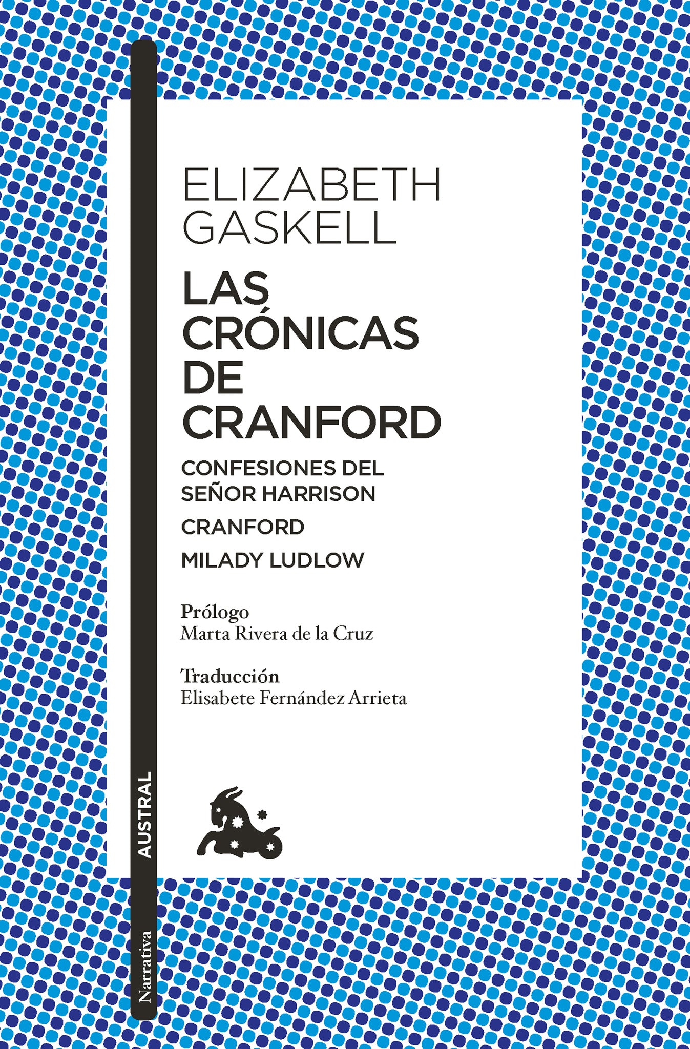 Las crónicas de Cranford. Confesiones del Sr. Harrison. Milady Ludlow (Relatos) / The Cranford Chronicles. Mr Harrison's Confessions. My Lady Ludlow  (Short Stories)
