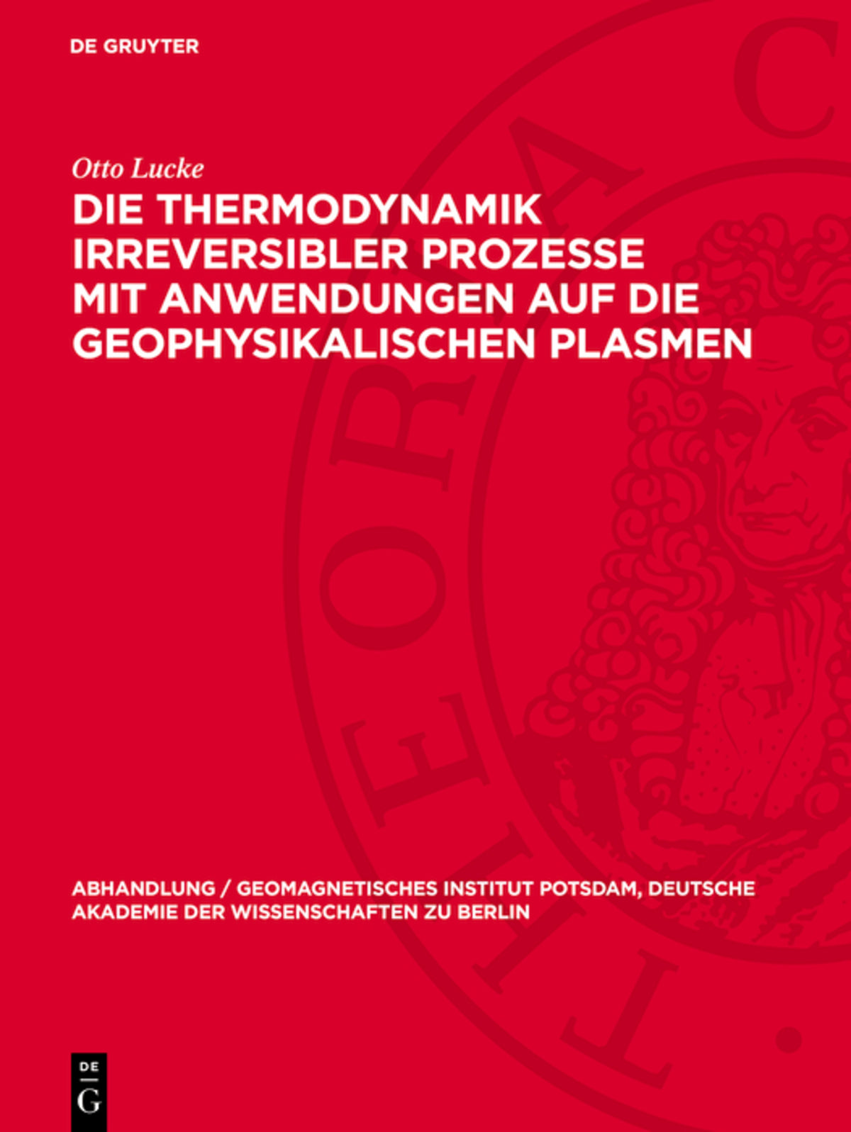 Die Thermodynamik irreversibler Prozesse mit Anwendungen auf die geophysikalischen Plasmen