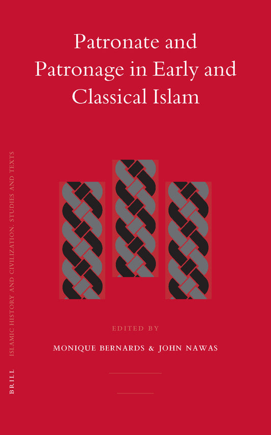 Patronate and Patronage in Early and Classical Islam