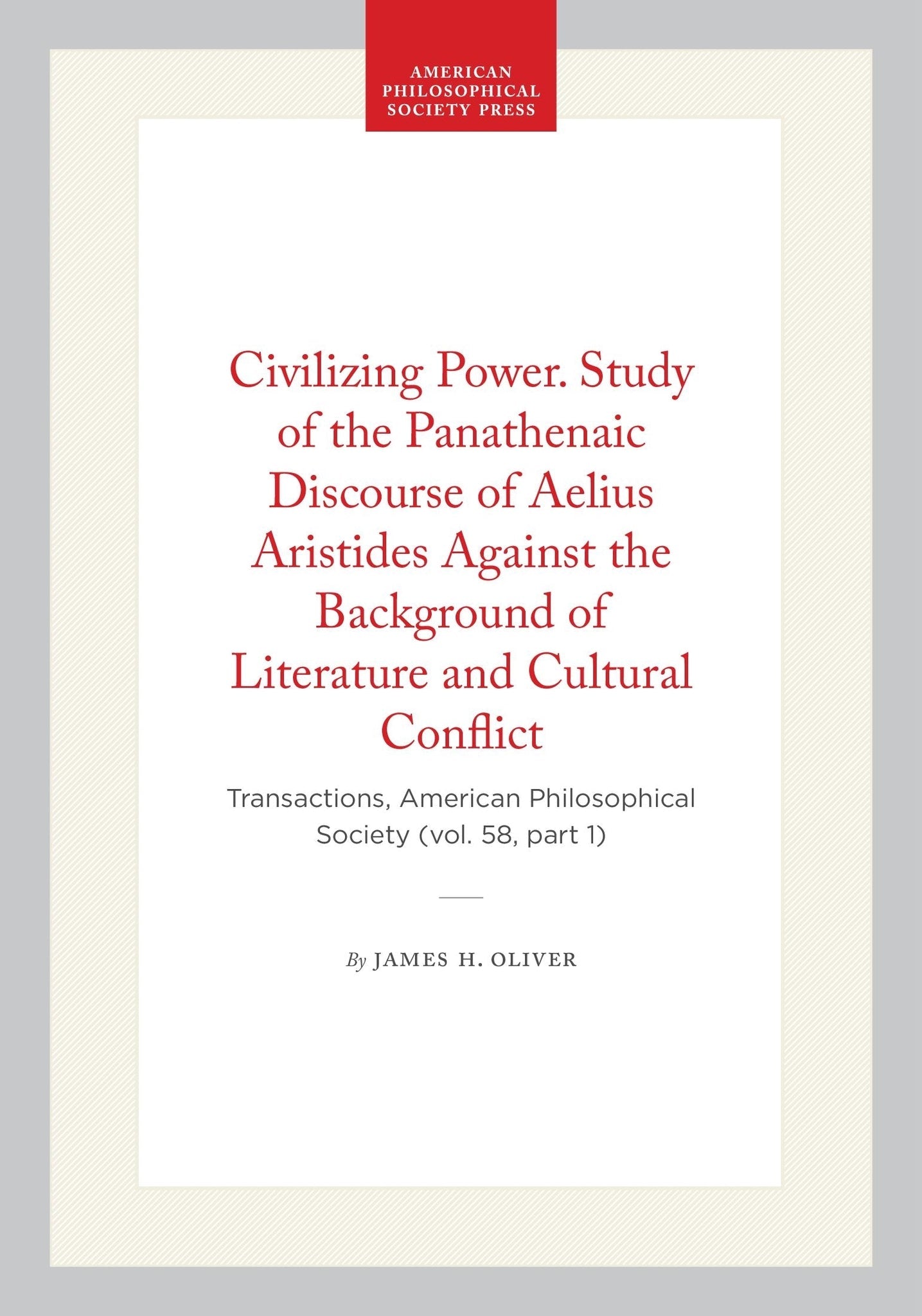 Civilizing Power. Study of the Panathenaic Discourse of Aelius Aristides Against the Background of Literature and Cultural Conflict