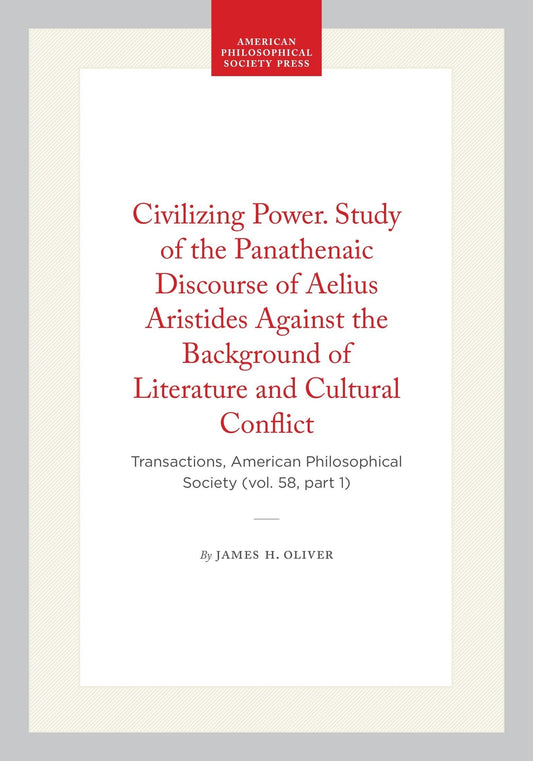 Civilizing Power. Study of the Panathenaic Discourse of Aelius Aristides Against the Background of Literature and Cultural Conflict
