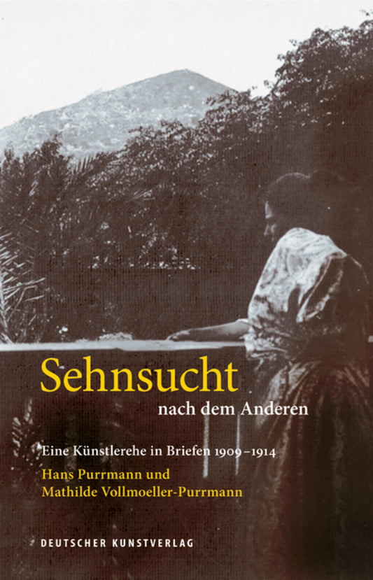 Sehnsucht nach dem Anderen - Eine Künstlerehe in Briefen 1909-1914