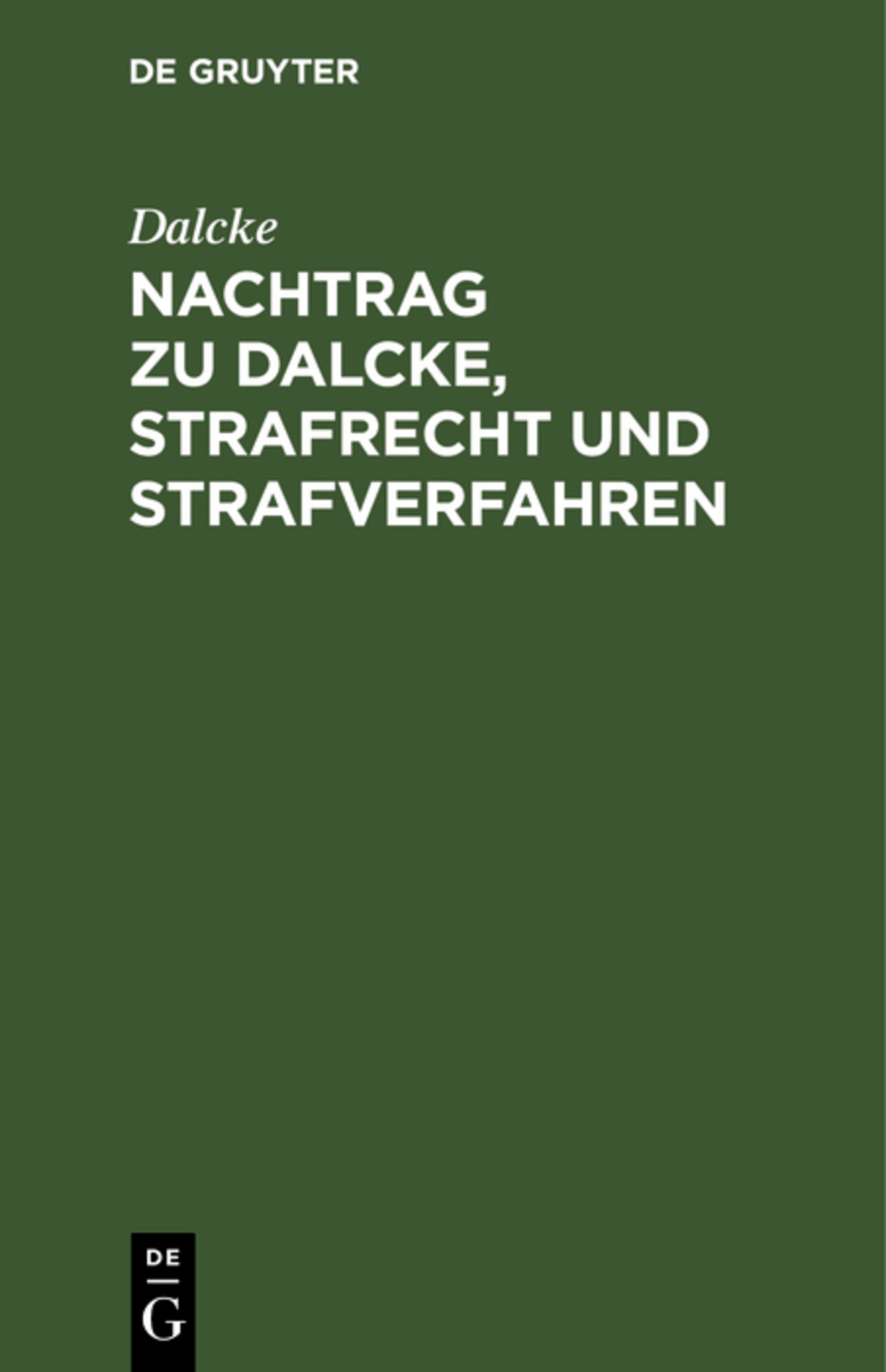 Nachtrag zu Dalcke, Strafrecht und Strafverfahren