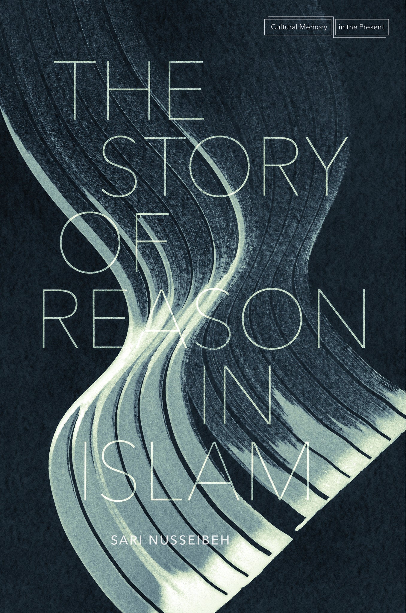 Cover image for The Story of Reason in Islam ISBN 9780804794619