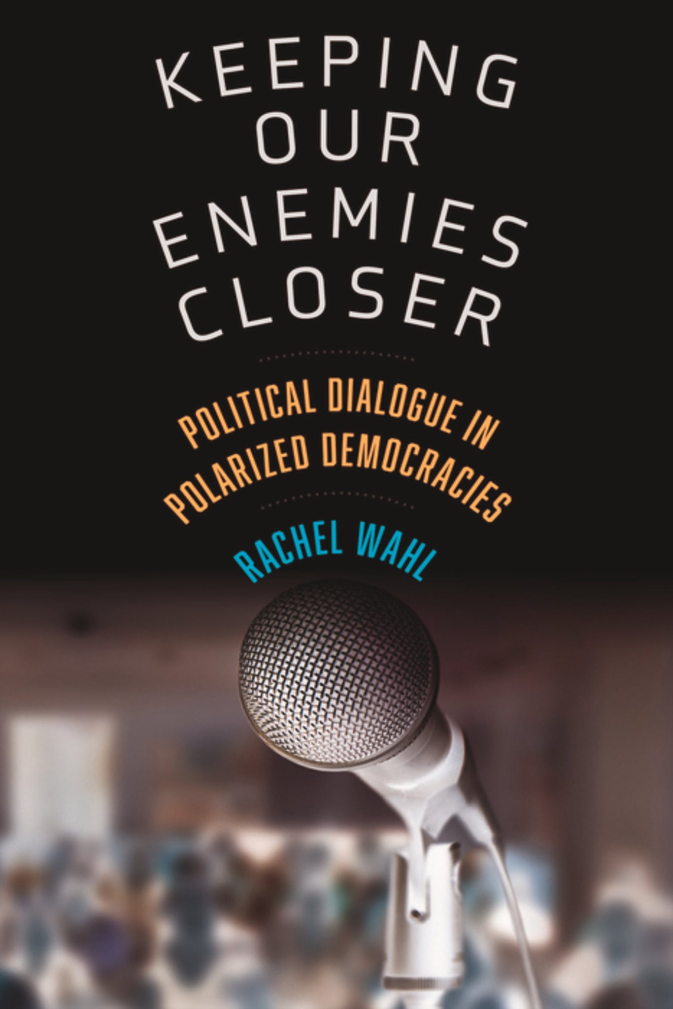 Keeping Our Enemies Closer