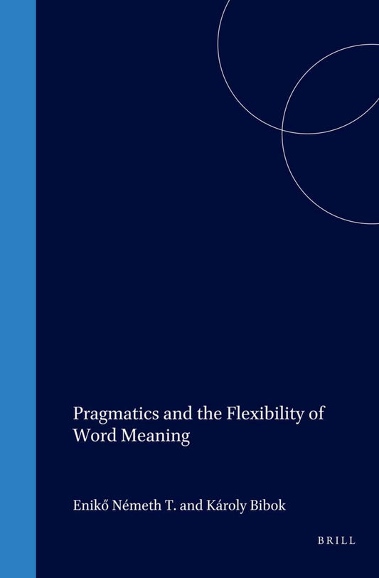 Pragmatics and the Flexibility of Word Meaning