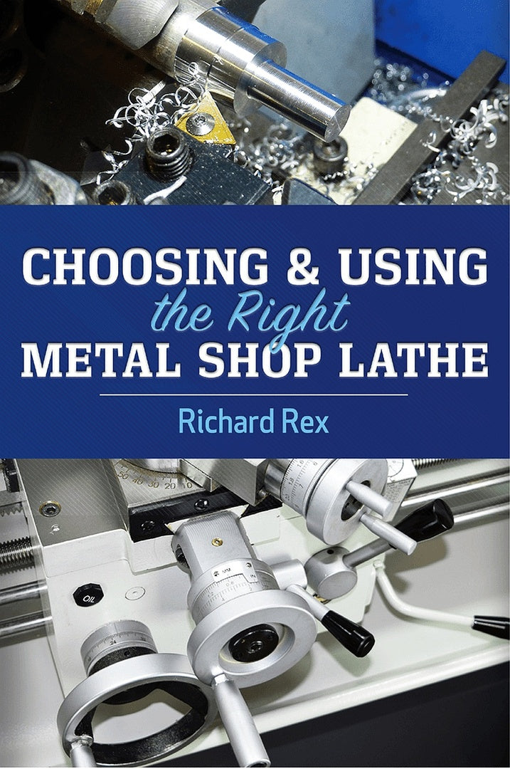 Cover image for Choosing & Using the Right Metal Shop Lathe ISBN 9780831136819