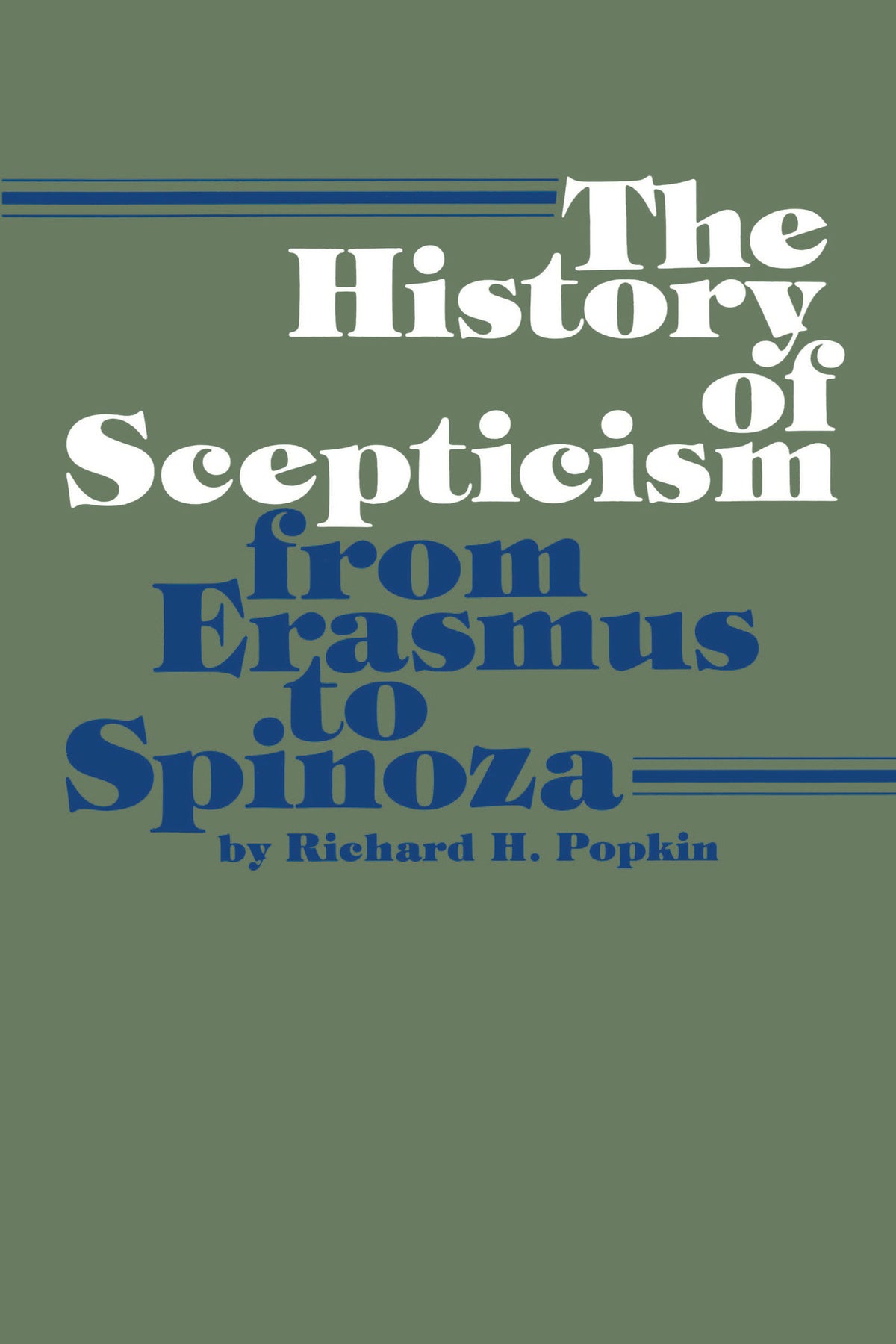 Cover image for The History of Scepticism from Erasmus to Spinoza ISBN 9780520342453