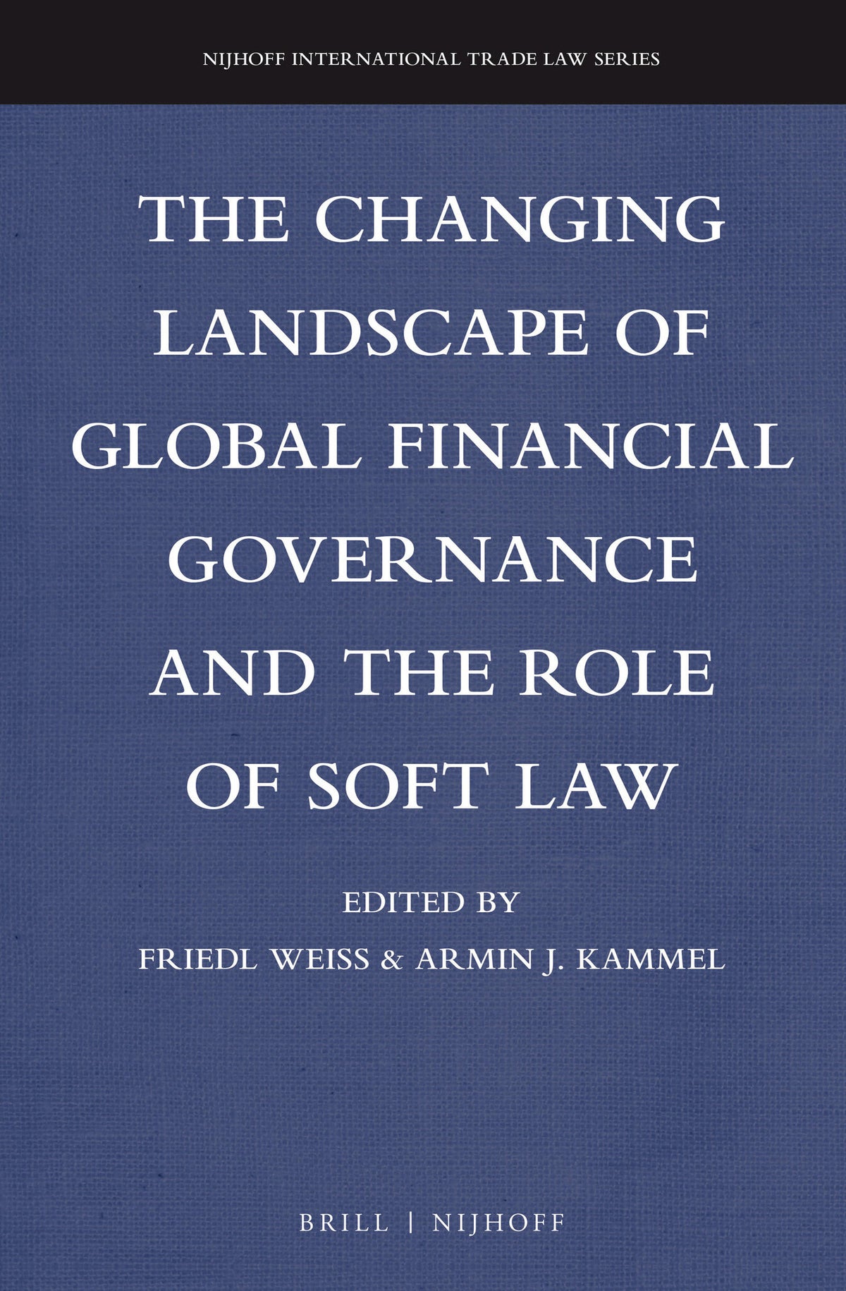Cover image for The Changing Landscape of Global Financial Governance and the Role of Soft Law ISBN 9789004280311