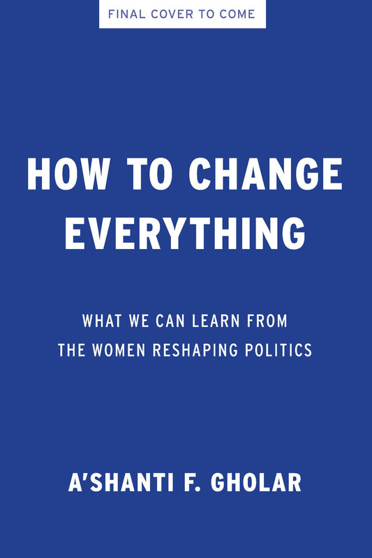 How to Change Everything