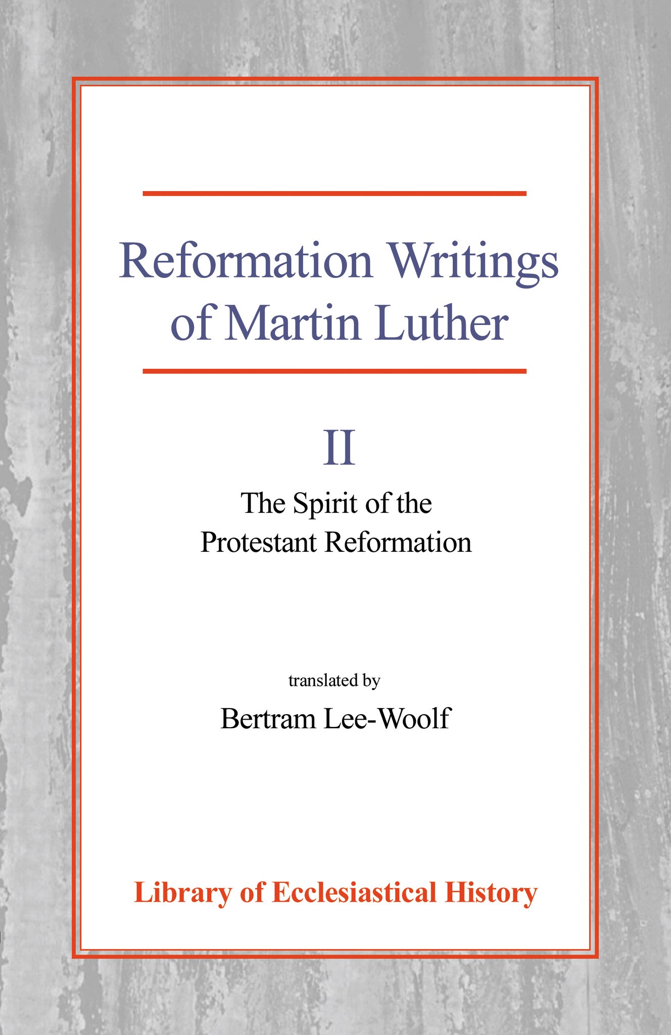 Reformation Writings of Martin Luther, Vol 2