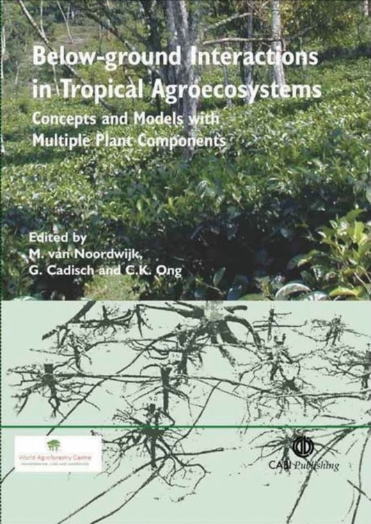 Below-ground Interactions in Tropical Agroecosystems