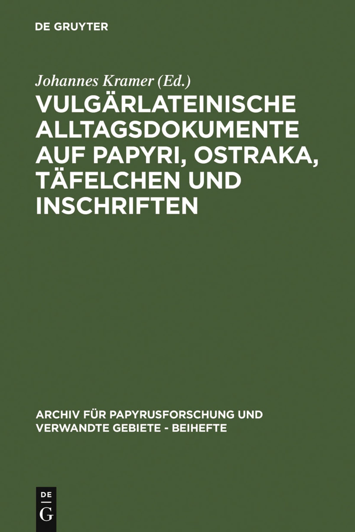 Cover image for Vulgärlateinische Alltagsdokumente auf Papyri, Ostraka, Täfelchen und Inschriften ISBN 9783110202243