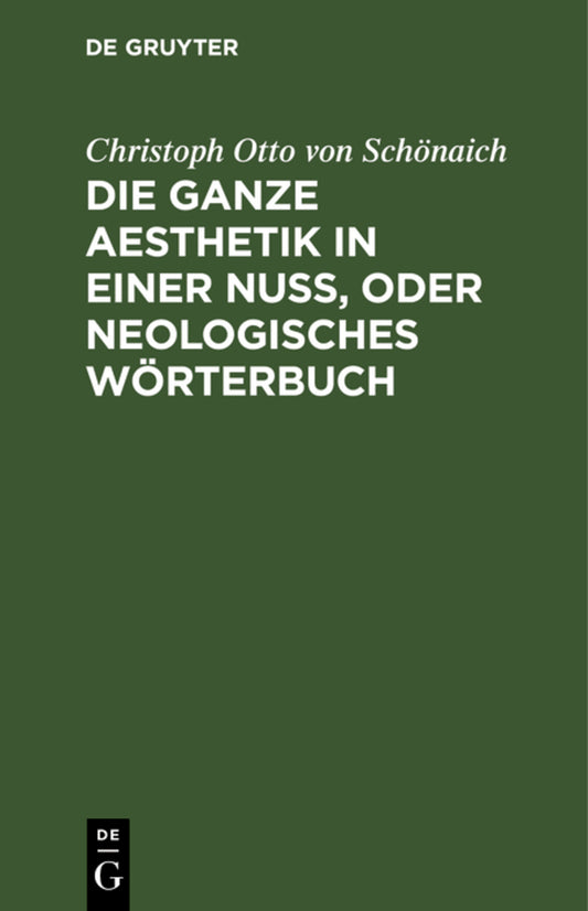 Die ganze Aesthetik in einer Nuß, oder neologisches Wörterbuch