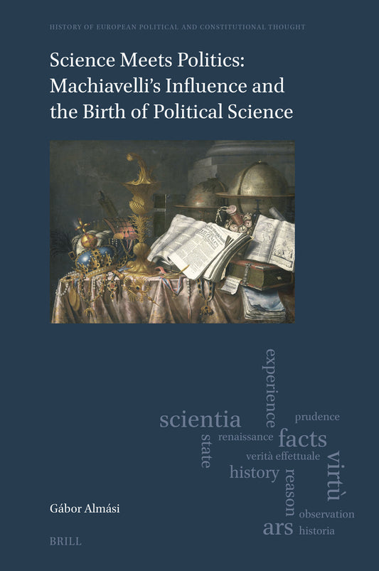 Science Meets Politics: Machiavelli’s Influence and the Birth of Political Science