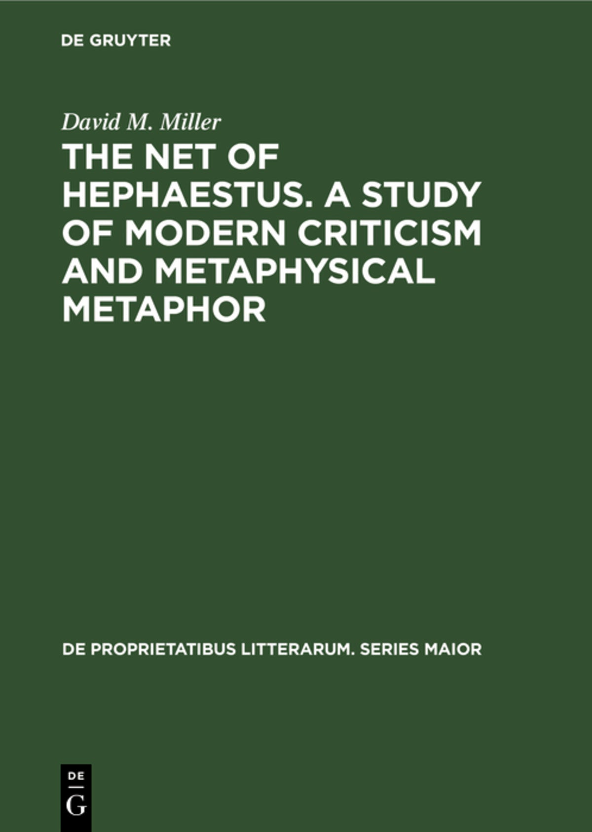 Cover image for The net of Hephaestus. A study of modern criticism and metaphysical metaphor ISBN 9783111280189
