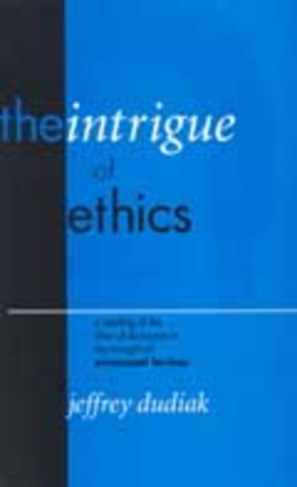 The Intrigue of Ethics