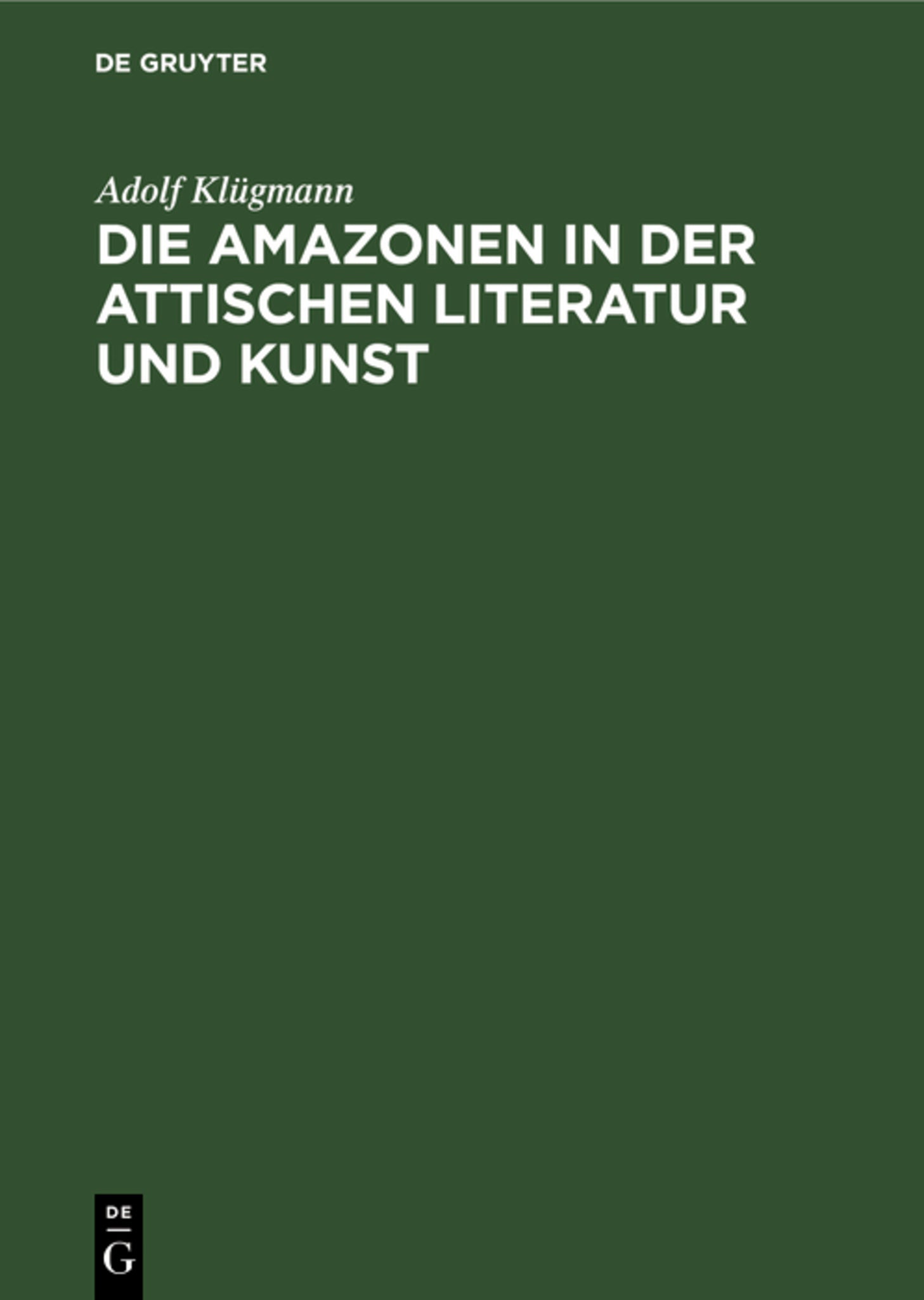 Die Amazonen in der attischen Literatur und Kunst