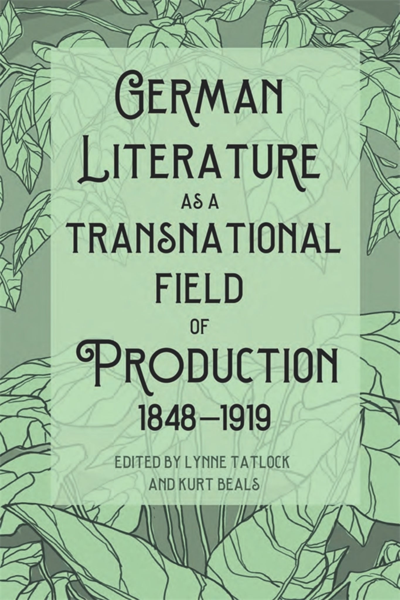 Cover image for German Literature as a Transnational Field of Production, 1848-1919 ISBN 9781640141001