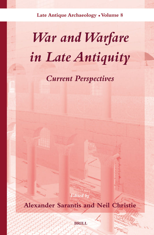 War and Warfare in Late Antiquity (2 vols.)