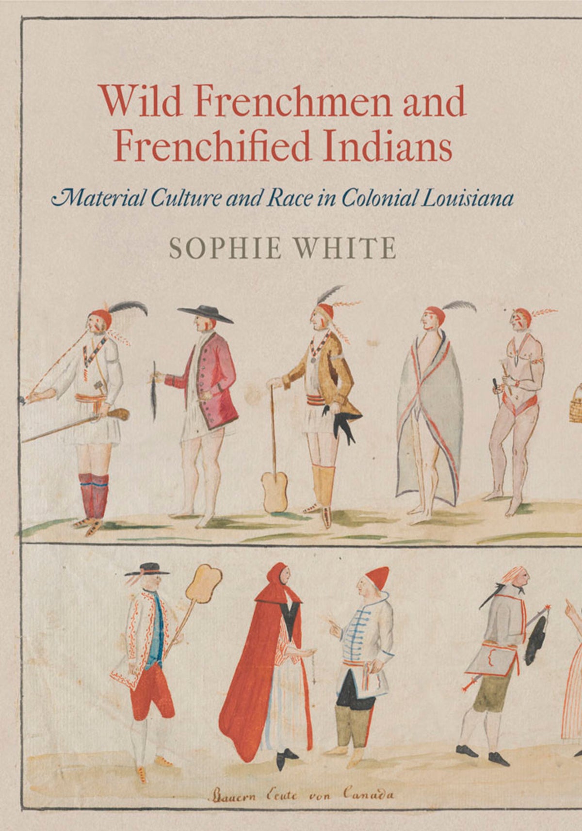 Cover image for Wild Frenchmen and Frenchified Indians ISBN 9780812223088