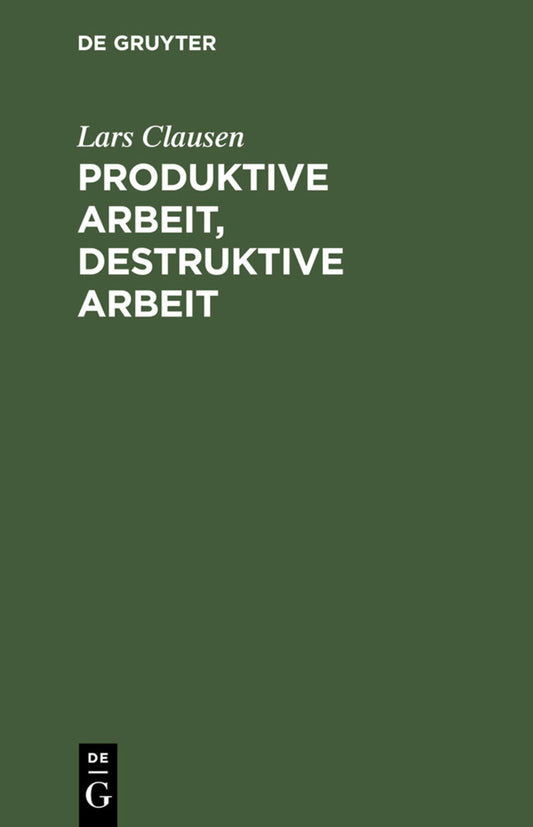 Produktive Arbeit, destruktive Arbeit