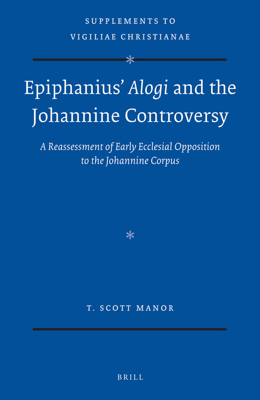 Epiphanius’ Alogi and the Johannine Controversy