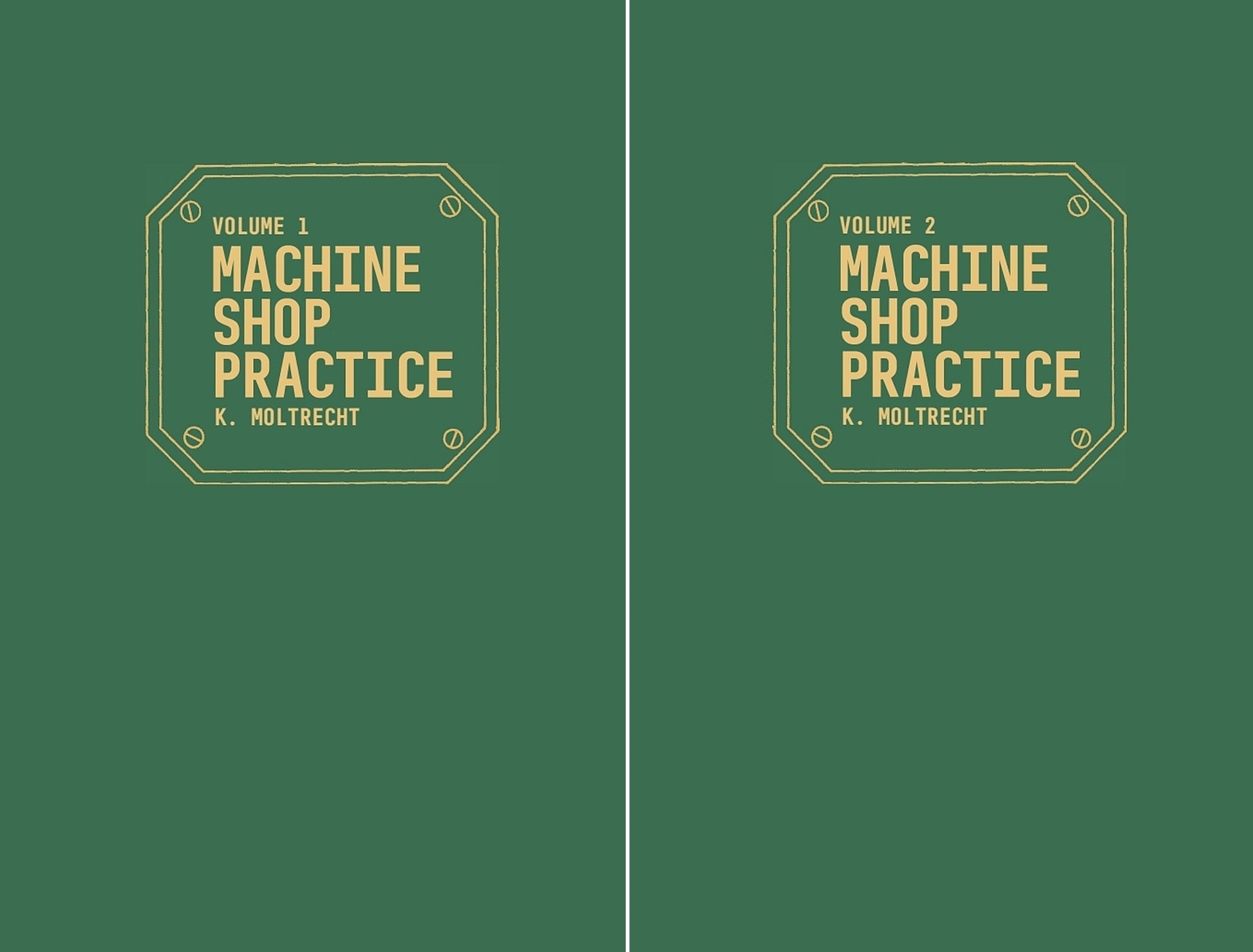 Machine Shop Practice: Volumes 1 & 2