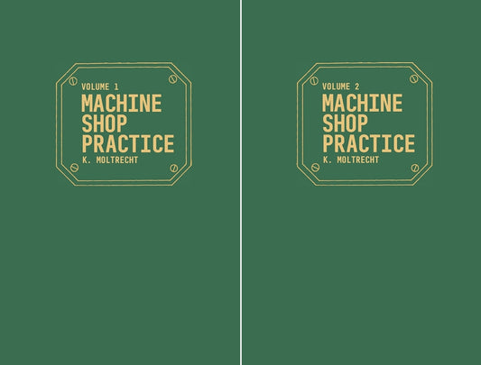 Machine Shop Practice: Volumes 1 & 2