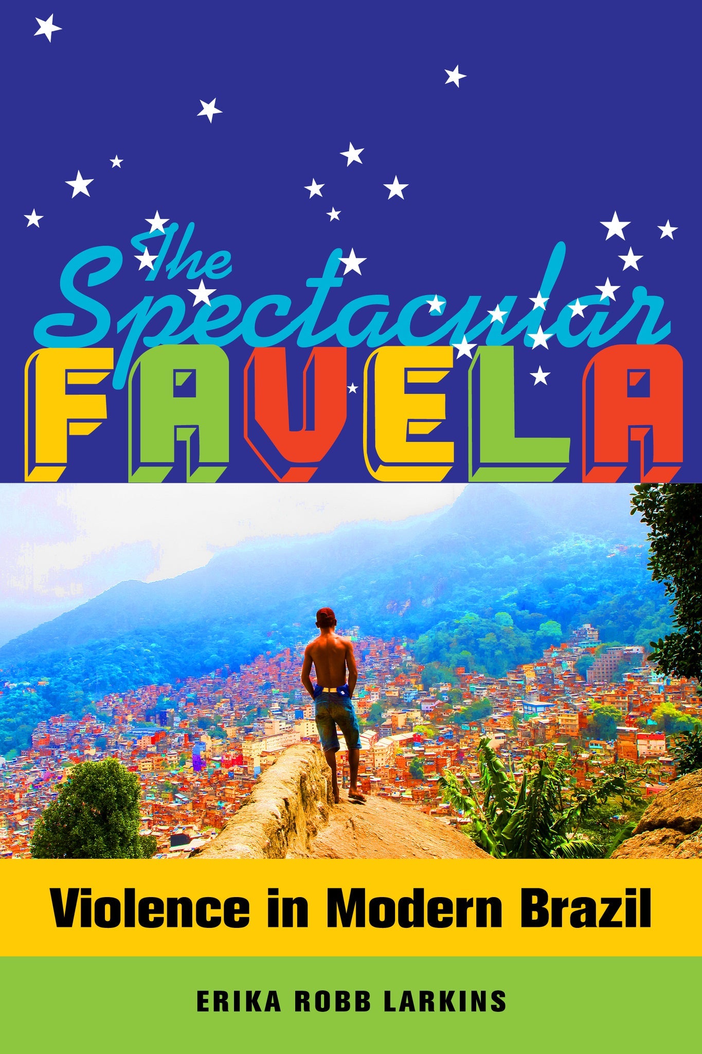 Cover image for The Spectacular Favela ISBN 9780520958692