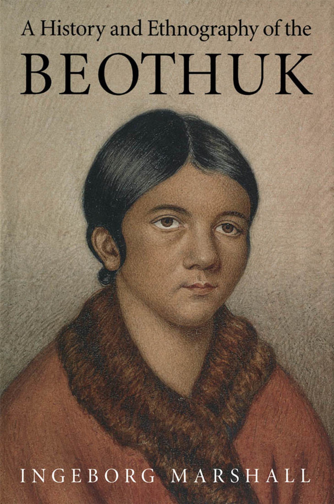 Cover image for A History and Ethnography of the Beothuk ISBN 9780773565890
