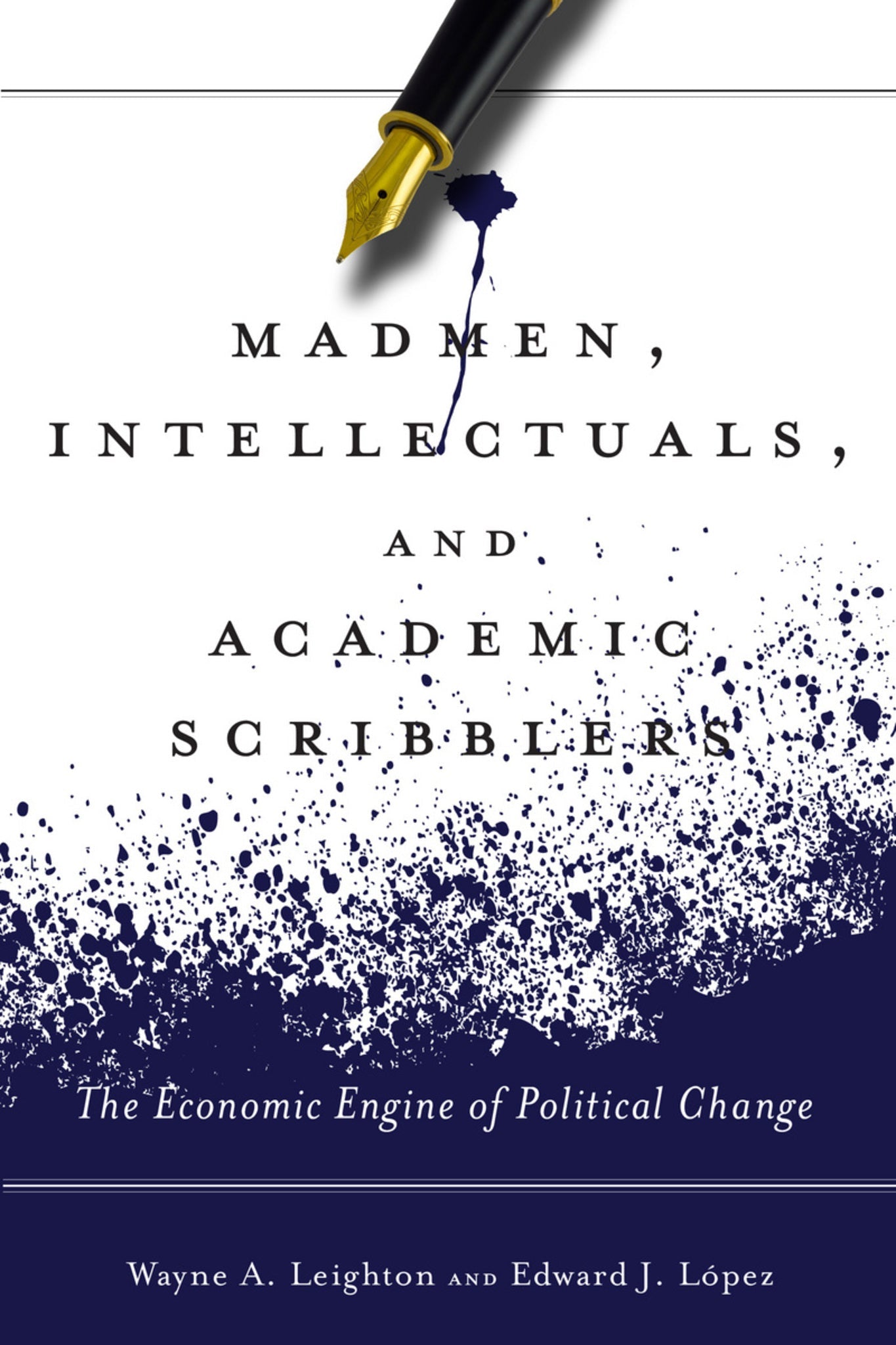 Cover image for Madmen, Intellectuals, and Academic Scribblers ISBN 9780804793391