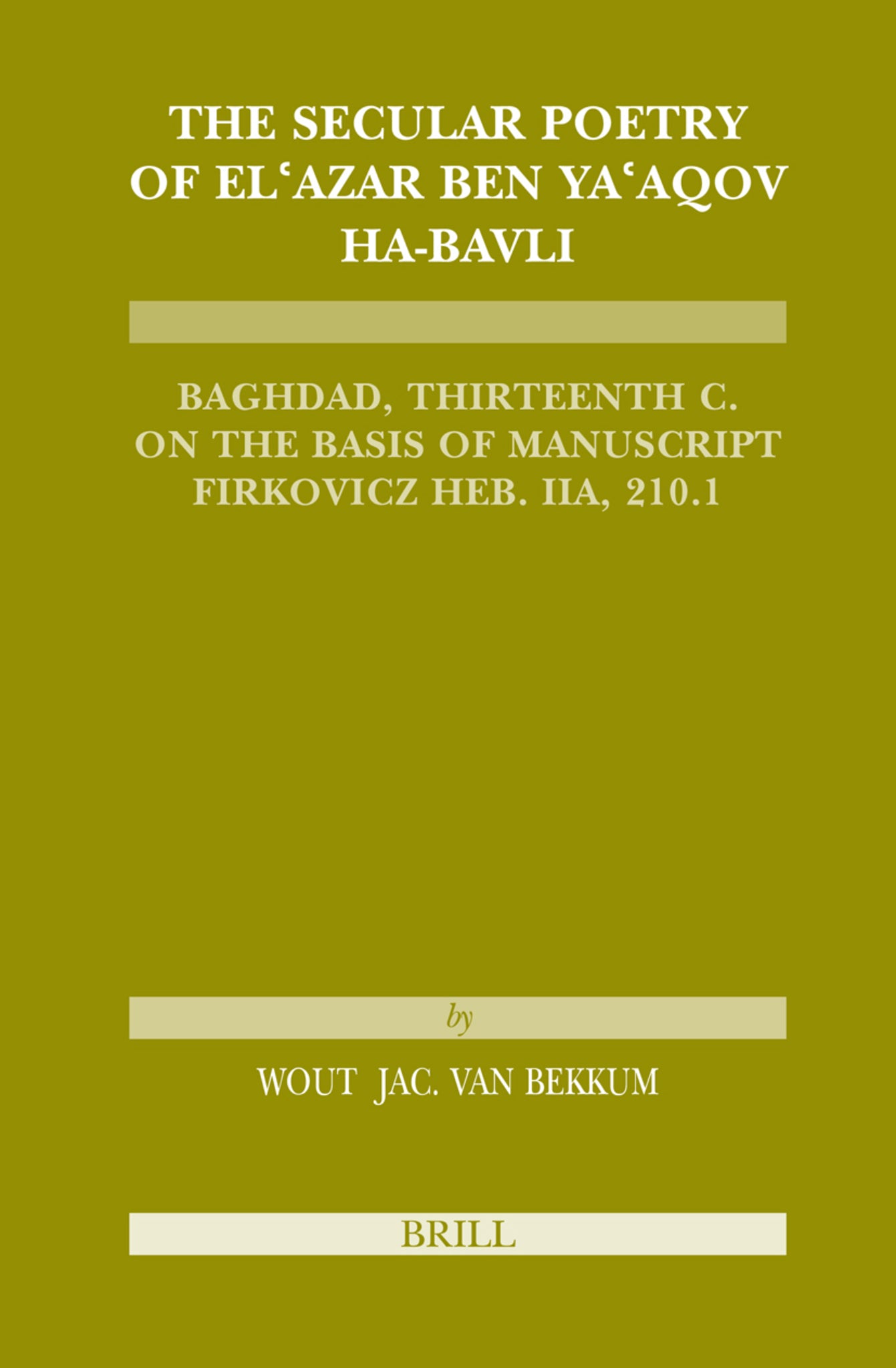The Secular Poetry of El'azar ben Ya'aqov ha-Bavli