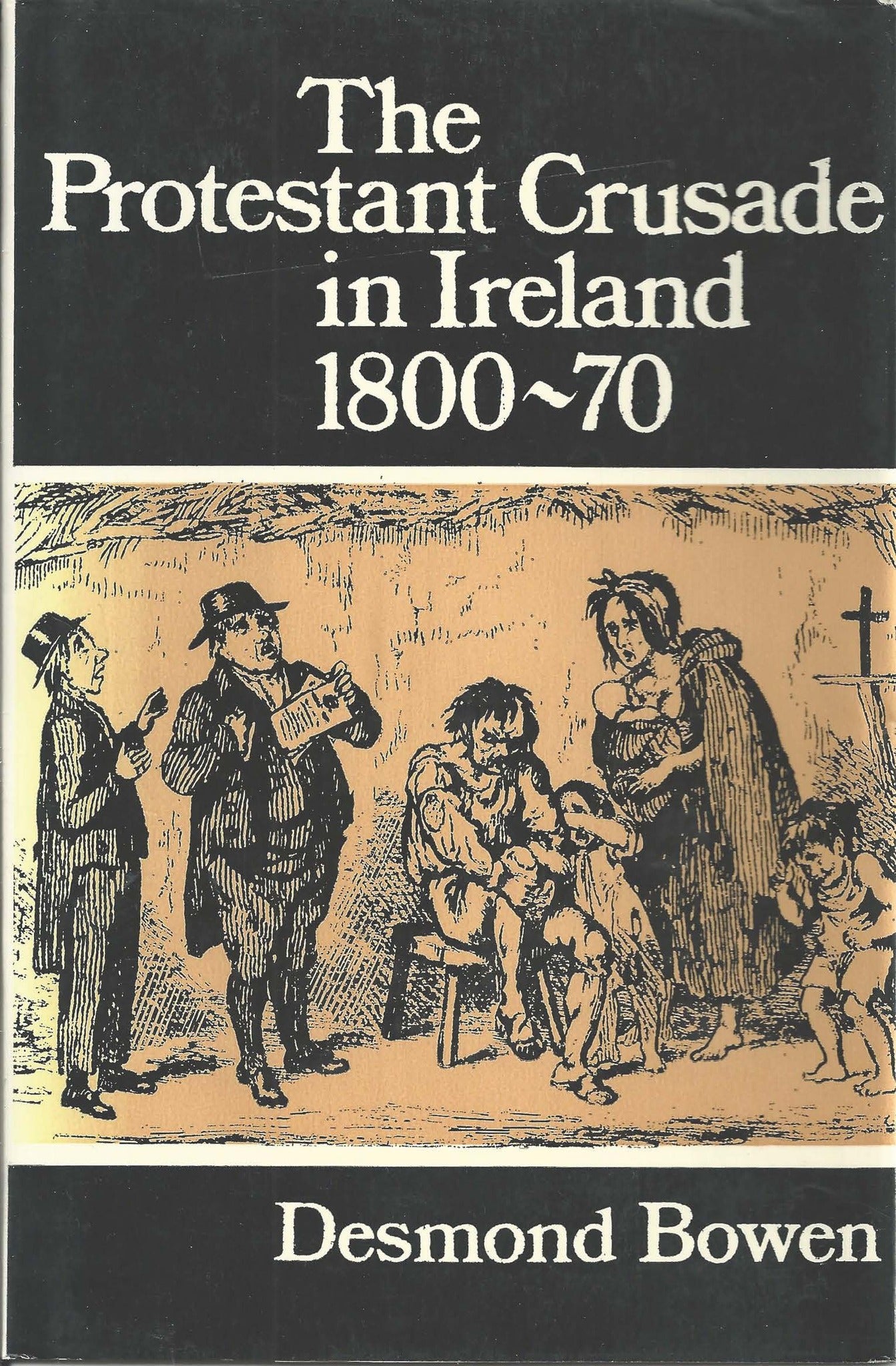 The Protestant Crusade in Ireland, 1800-70