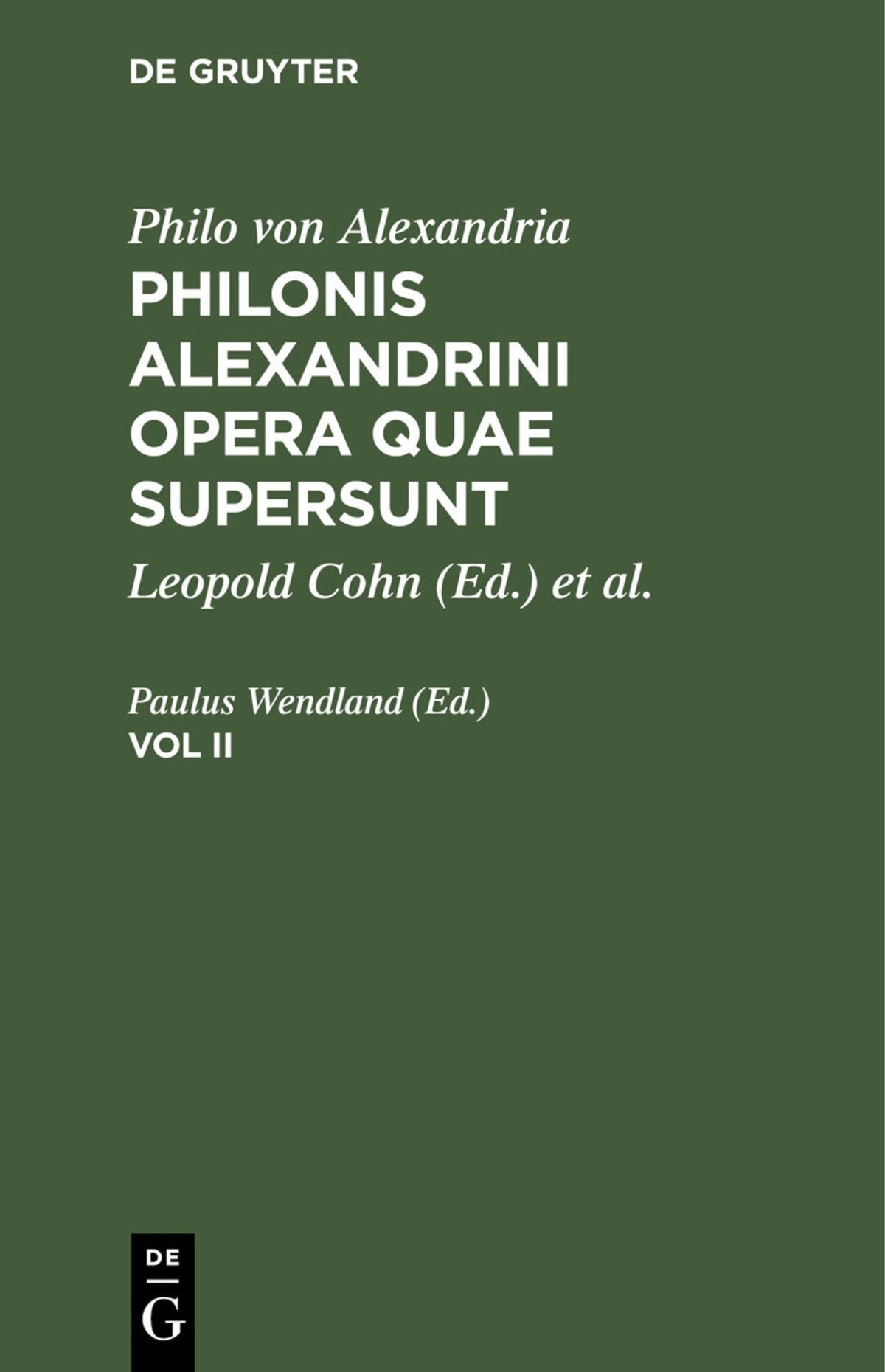Philo von Alexandria : Philonis Alexandrini opera quae supersunt. Vol II