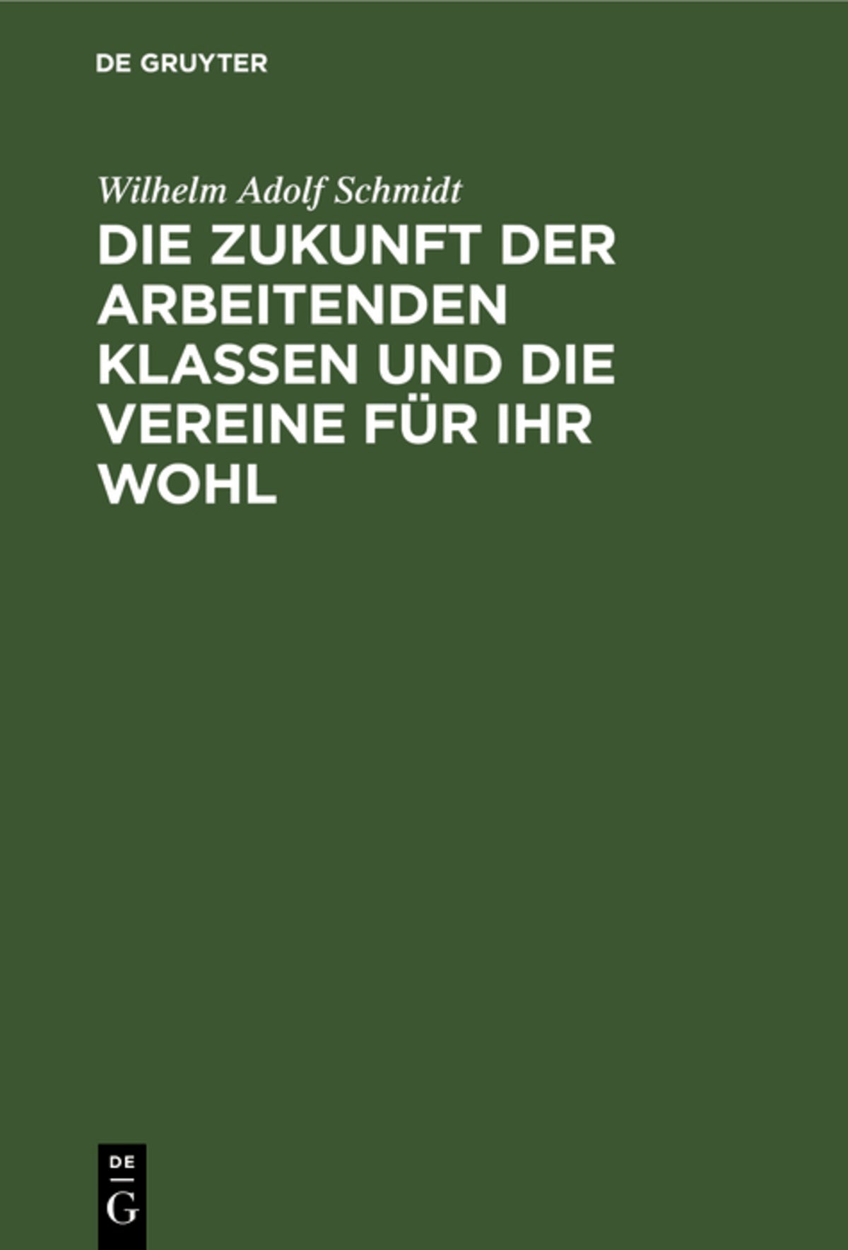 Cover image for Die Zukunft der arbeitenden Klassen und die Vereine für ihr Wohl ISBN 9783111113333