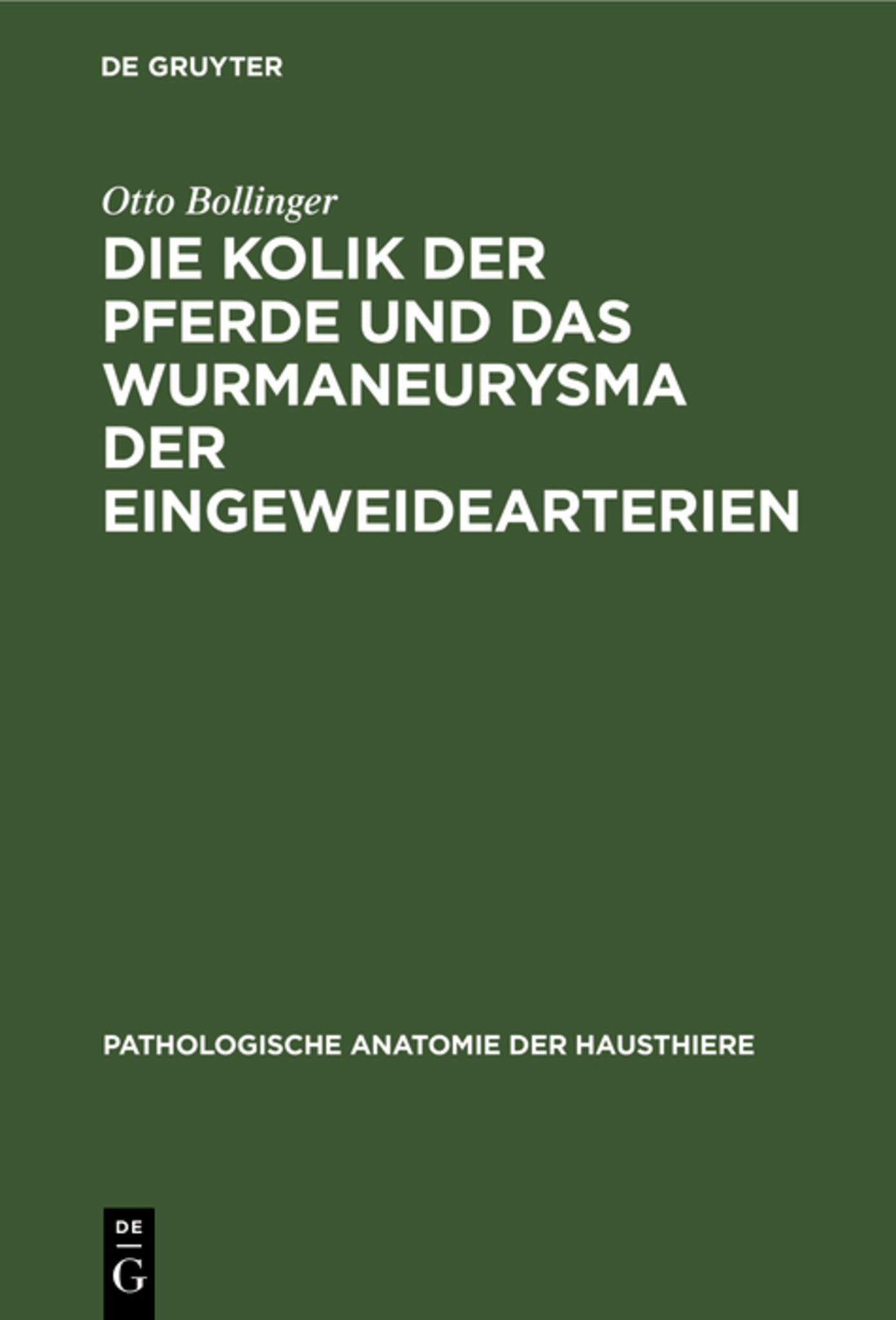 Die Kolik der Pferde und das Wurmaneurysma der Eingeweidearterien