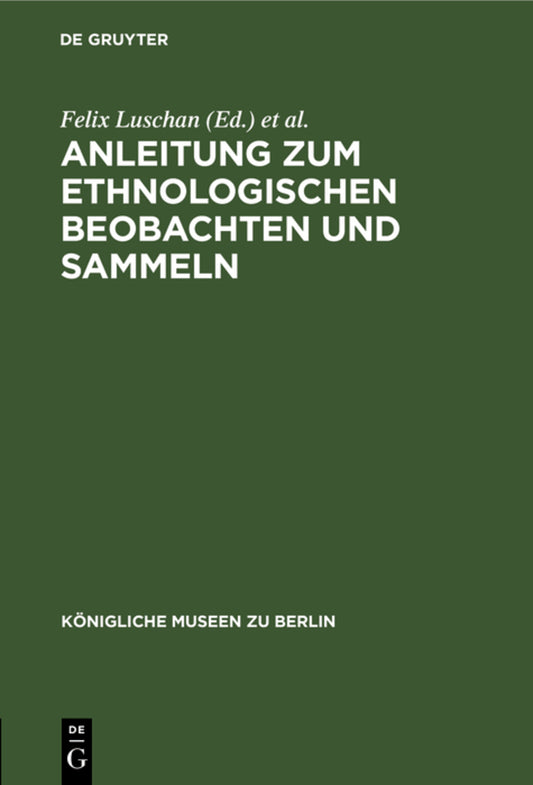 Anleitung zum ethnologischen Beobachten und Sammeln