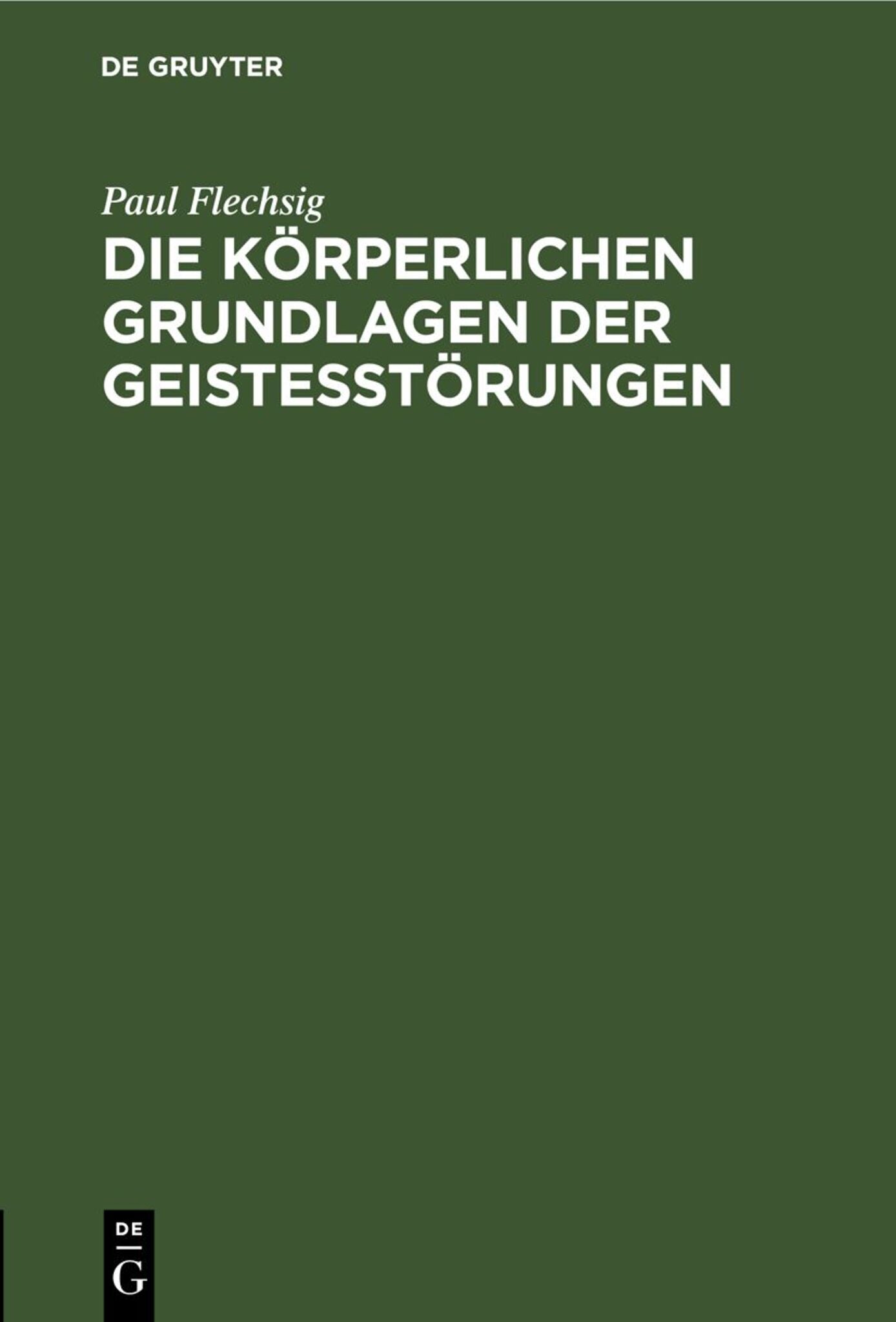 Die körperlichen Grundlagen der Geistesstörungen