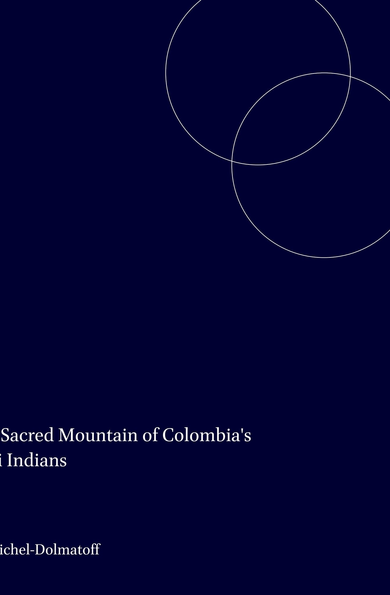 The Sacred Mountain of Colombia's Kogi Indians
