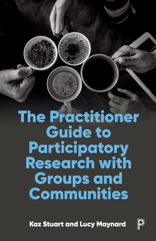 The Practitioner Guide to Participatory Research with Groups and Communities