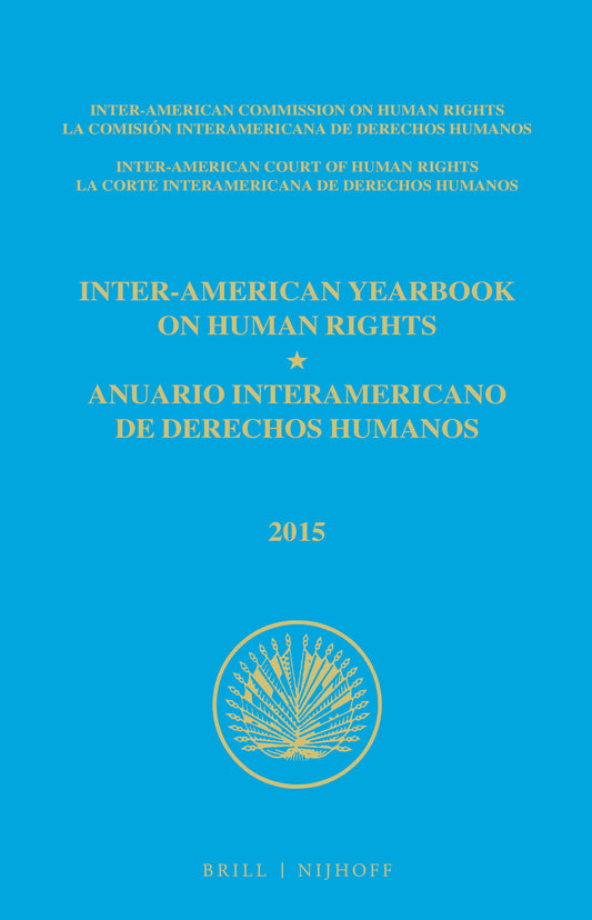 Inter-American Yearbook on Human Rights / Anuario Interamericano de Derechos Humanos, Volume 31 (2015) (3 VOLUME SET)