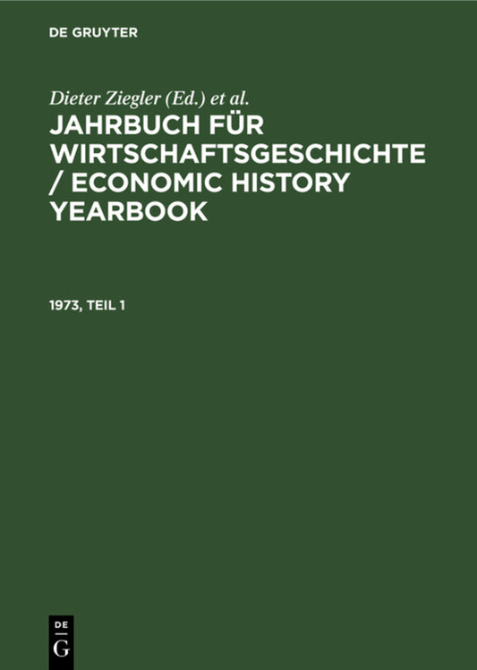 Jahrbuch für Wirtschaftsgeschichte / Economic History Yearbook. 1973, Teil 1