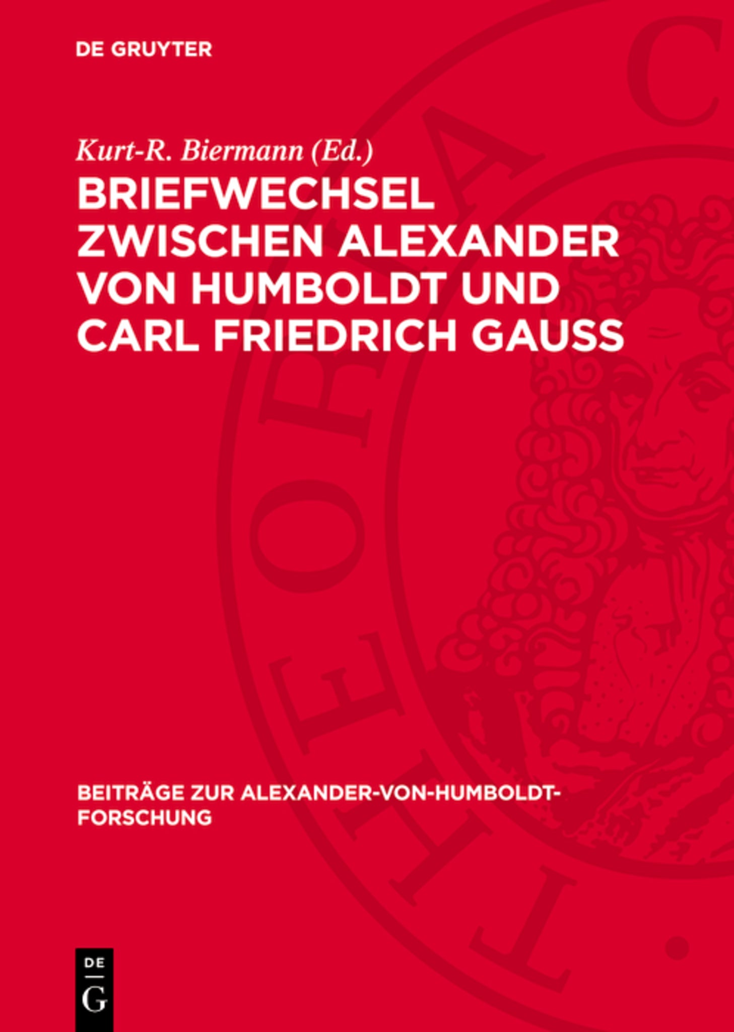 Briefwechsel zwischen Alexander von Humboldt und Carl Friedrich Gauss