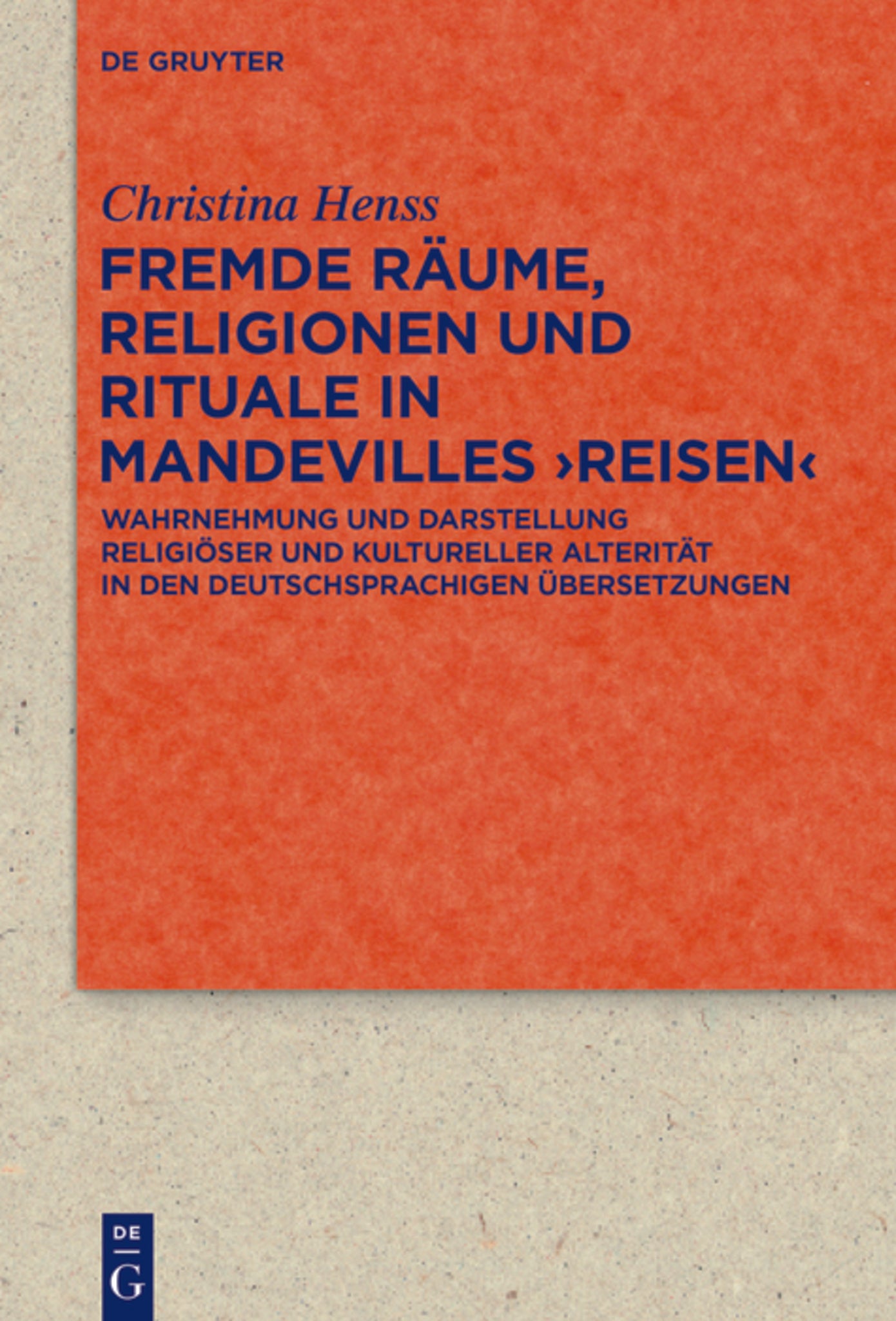 Fremde Räume, Religionen und Rituale in Mandevilles ›Reisen‹